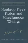 Northrop Frye's Fiction and Miscellaneous Writings cover