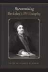 Reexamining Berkeley's Philosophy cover