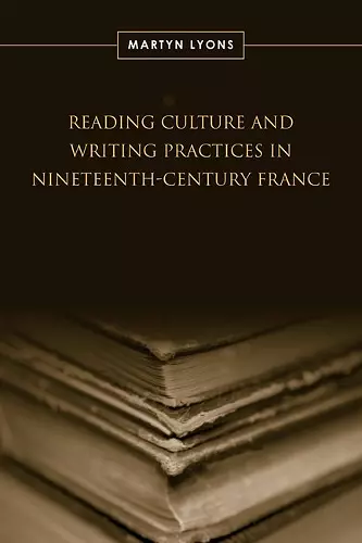 Reading Culture & Writing Practices in Nineteenth-Century France cover