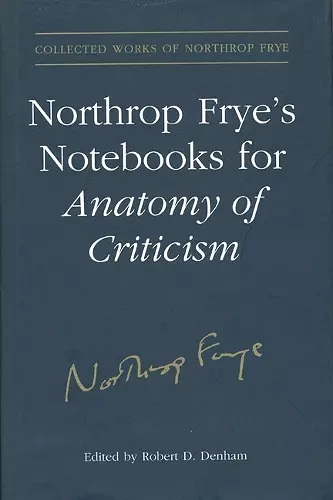 Northrop Frye's Notebooks for Anatomy of Critcism cover