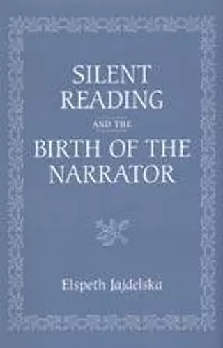 Silent Reading and the Birth of the Narrator cover