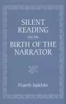 Silent Reading and the Birth of the Narrator cover