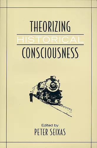 Theorizing Historical Consciousness cover