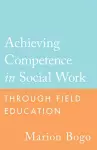 Achieving Competence in Social Work through Field Education cover