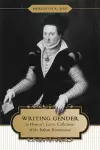 Writing Gender in Women's Letter Collections of the Italian Renaissance cover