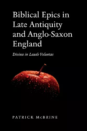 Biblical Epics in Late Antiquity and Anglo-Saxon England cover