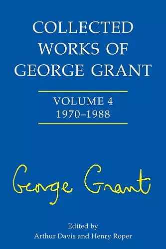 Collected Works of George Grant cover