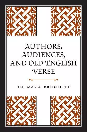 Authors, Audiences, and Old English Verse cover