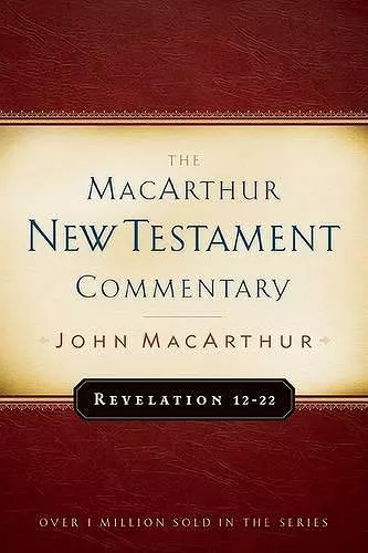 Revelation 12-22 Macarthur New Testament Commentary cover