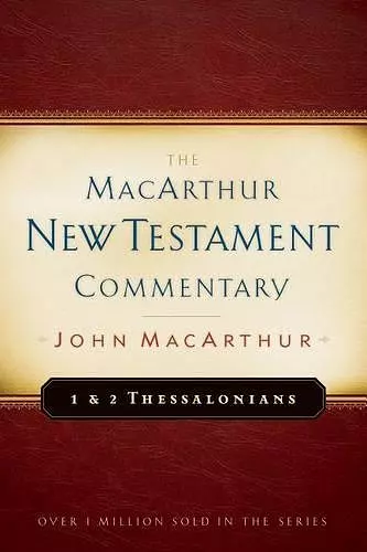 First & Second Thessalonians Macarthur New Testament Comment cover