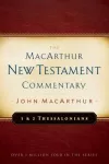 First & Second Thessalonians Macarthur New Testament Comment cover