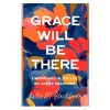 Grace Will Be There cover