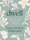 Dwell: 30 Days with God in the Psalms cover