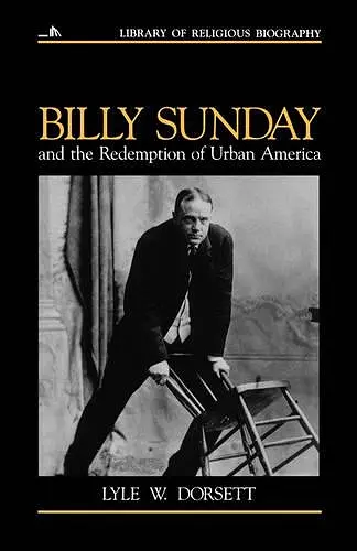 Billy Sunday and the Redemption of Urban America cover