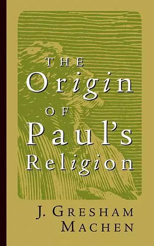 The Origin of Paul's Religion cover