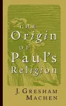 The Origin of Paul's Religion cover