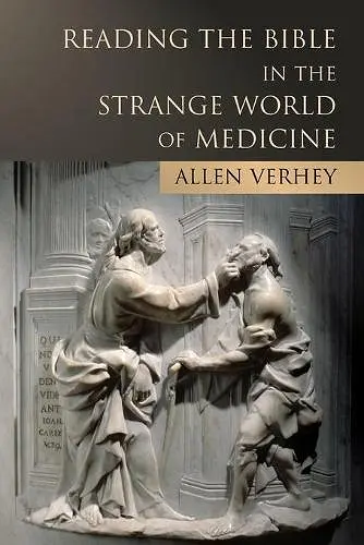 Reading the Bible in the Strange World of Medicine cover