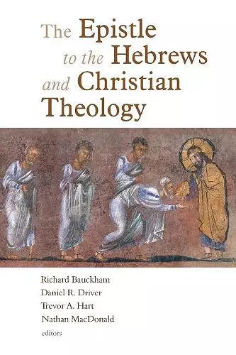 The Epistle to the Hebrews and Christian Theology cover