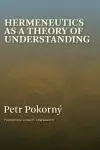 Hermeneutics as a Theory of Understanding cover