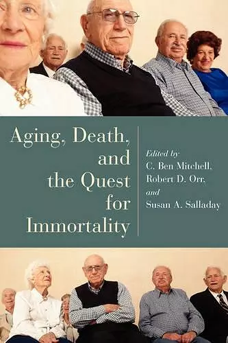 Aging, Death, and the Quest for Immortality cover