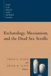 Eschatology, Messianism and the Dead Sea Scrolls cover