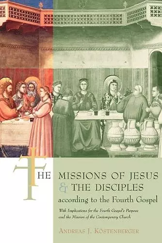 The Missions of Jesus and the Disciples According to the Fourth Gospel cover