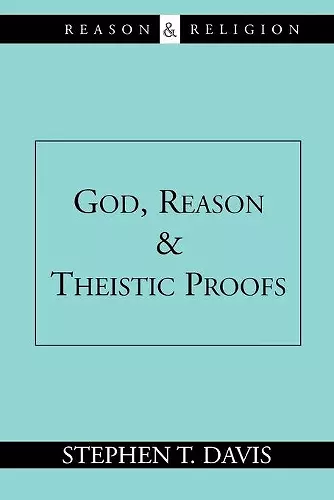 God, Reason and Theistic Proofs cover