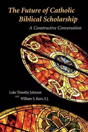 The Future of Catholic Biblical Scholarship: a Constructive Conversation cover