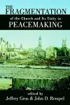 The Fragmentation of the Church and Its Unity in Peacemaking cover