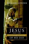 Jesus and the Fundamentalism of His Day cover