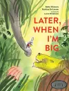 Later, When I'm Big cover