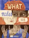 What Makes Us Human cover