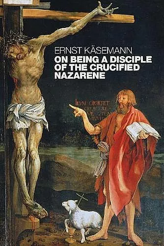 On Being a Disciple of the Crucified Nazarene cover