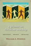 Primer on Christian Worship cover