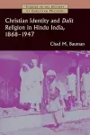 Christian Identity and Dalit Religion in Hindu India, 1868-1947 cover