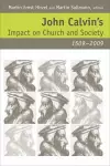 John Calvin's Impact on Church and Society, 1509-2009 cover