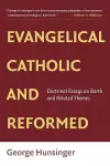 Evangelical, Catholic, and Reformed cover