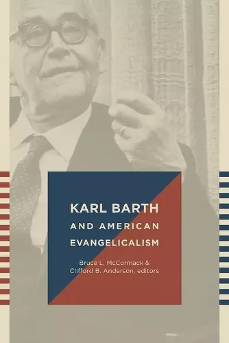 Karl Barth and American Evangelicalism cover