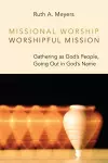 Missional Worship, Worshipful Mission cover