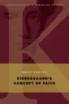 Kierkegaard's Concept of Faith cover