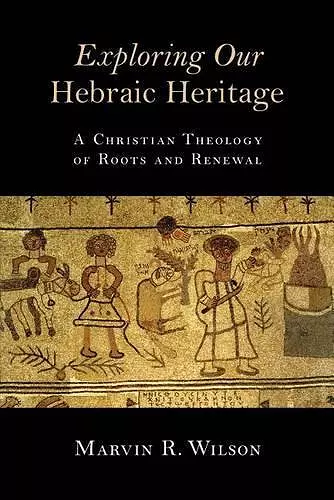 Exploring Our Hebraic Heritage cover