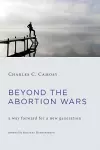 Beyond the Abortion Wars cover