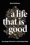 A Life That Is Good cover