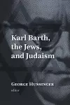 Karl Barth, the Jews, and Judaism cover