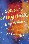 God Gets Everything God Wants cover