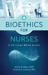 Bioethics for Nurses cover