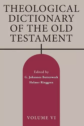 Theological Dictionary of the Old Testament, Volume VI cover