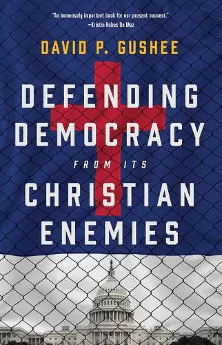 Defending Democracy from Its Christian Enemies cover