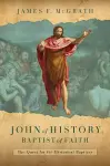 John of History, Baptist of Faith cover