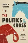 The Politics of the Cross cover